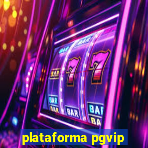 plataforma pgvip